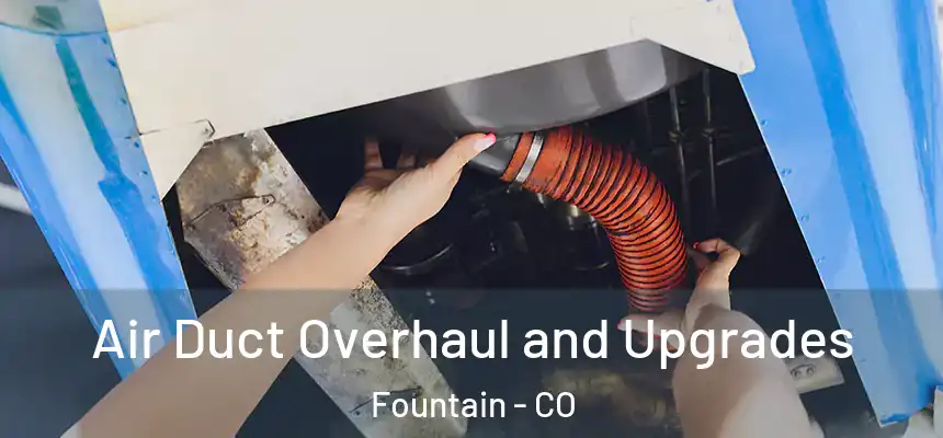  Air Duct Overhaul and Upgrades Fountain - CO
