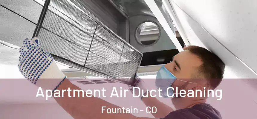  Apartment Air Duct Cleaning Fountain - CO