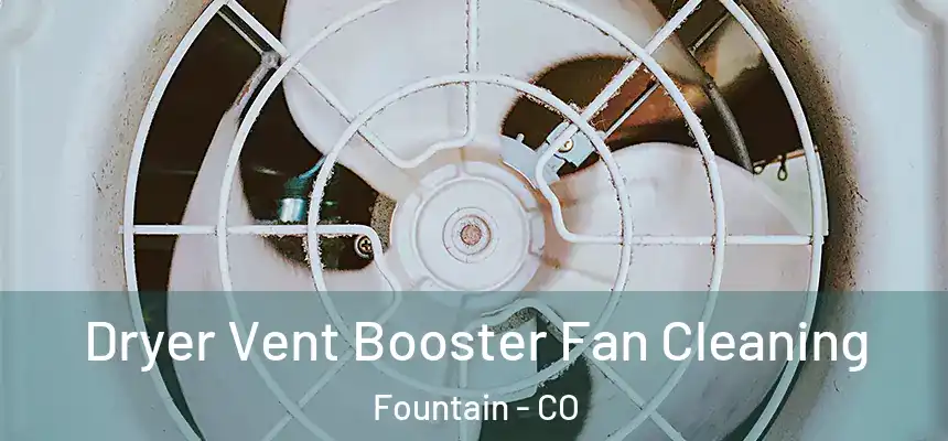  Dryer Vent Booster Fan Cleaning Fountain - CO