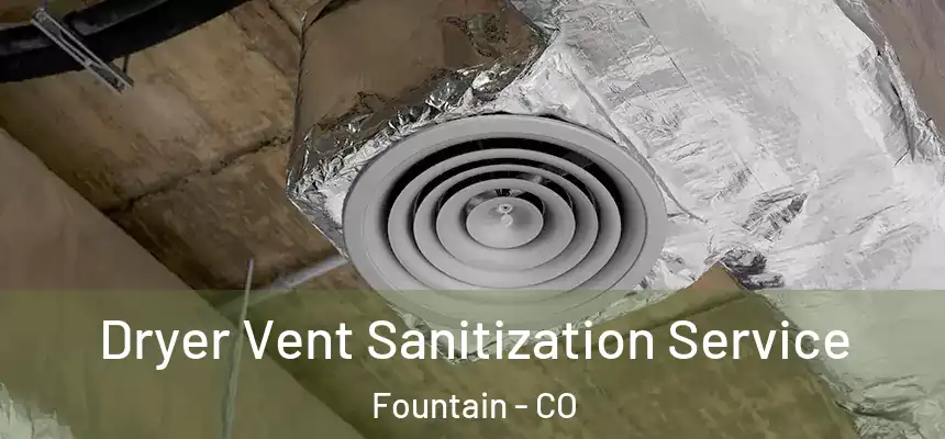 Dryer Vent Sanitization Service Fountain - CO