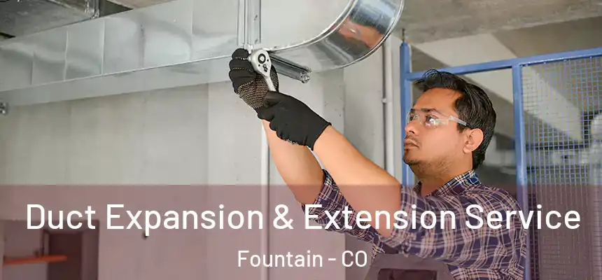 Duct Expansion & Extension Service Fountain - CO
