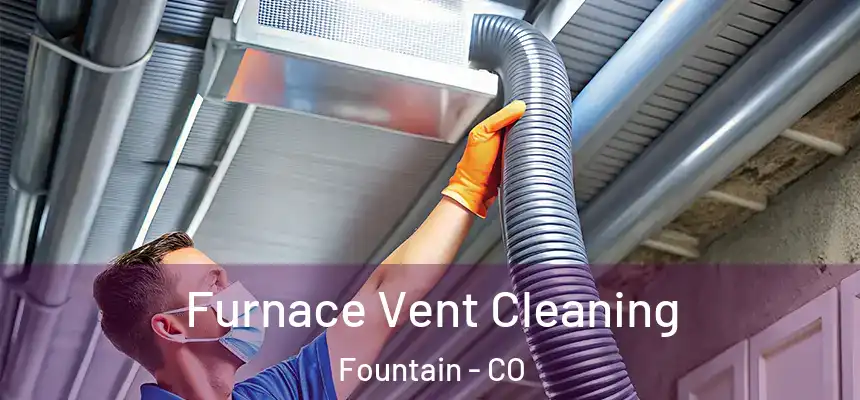 Furnace Vent Cleaning Fountain - CO