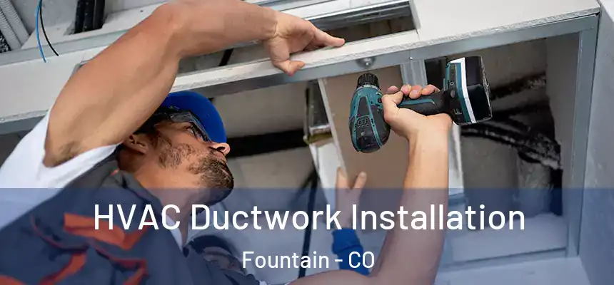  HVAC Ductwork Installation Fountain - CO