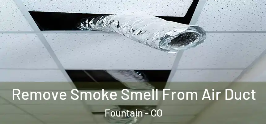  Remove Smoke Smell From Air Duct Fountain - CO
