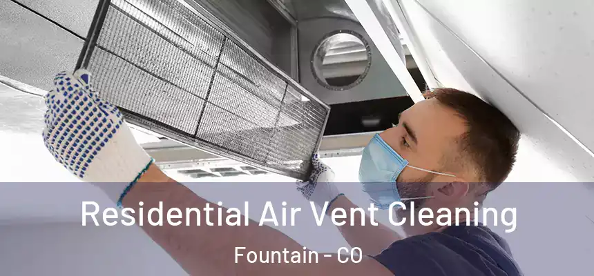 Residential Air Vent Cleaning Fountain - CO