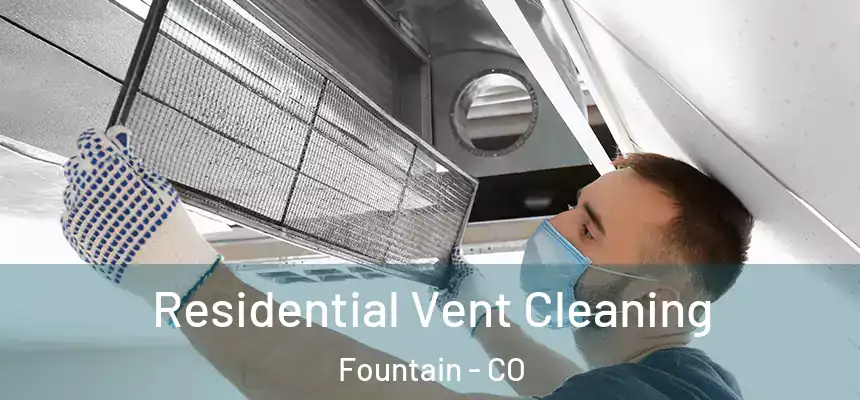 Residential Vent Cleaning Fountain - CO