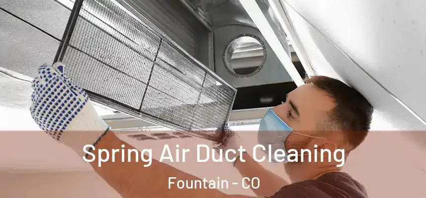 Spring Air Duct Cleaning Fountain - CO