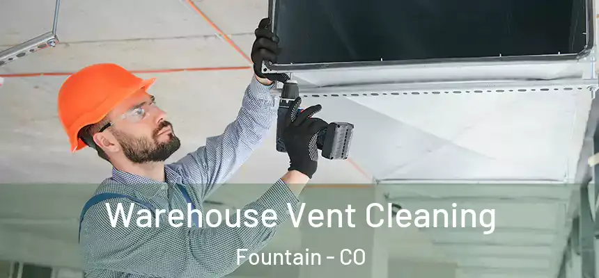 Warehouse Vent Cleaning Fountain - CO